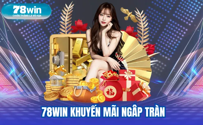 78win khuyến mãi ngâp tràn