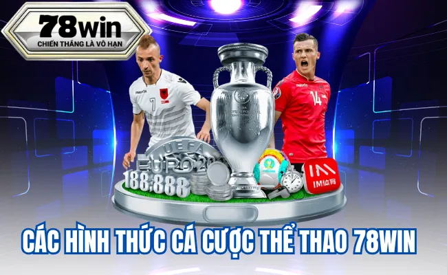 Các hình thức cá cược thể thao 78win