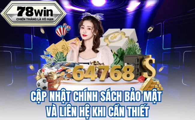 Cập Nhật Chính Sách Bảo Mật Và Liên Hệ Khi Cần Thiết