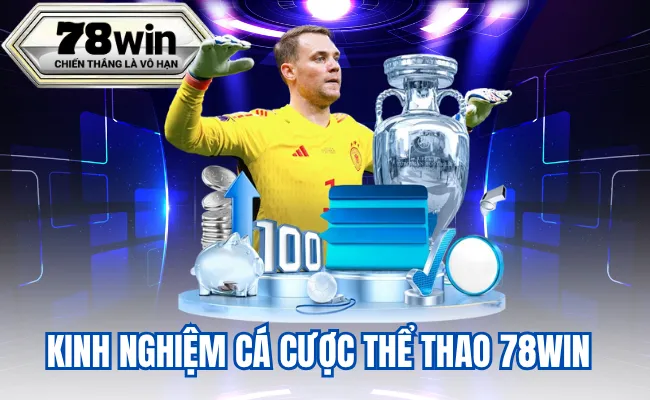Kinh nghiệm cá cược thể thao 78win